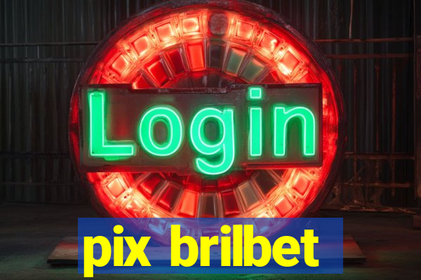 pix brilbet